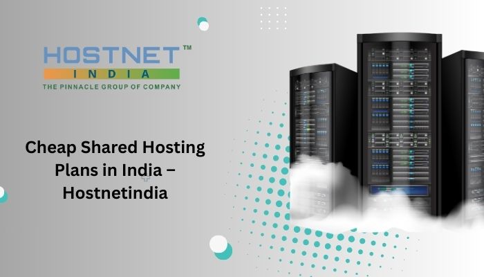 Cheap Shared Hosting Plans in India – Hostnetindia