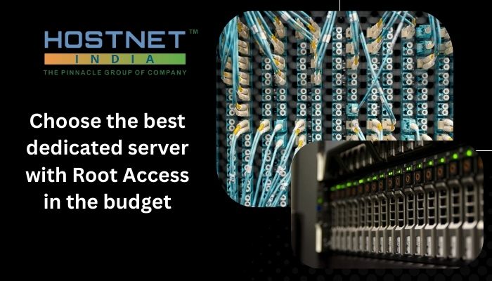 Choose the best dedicated server with Root Access in the budget