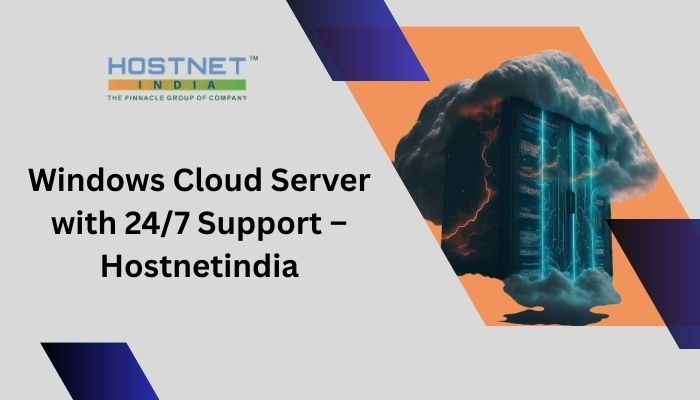 Windows Cloud Server with 24/7 Support – Hostnetindia