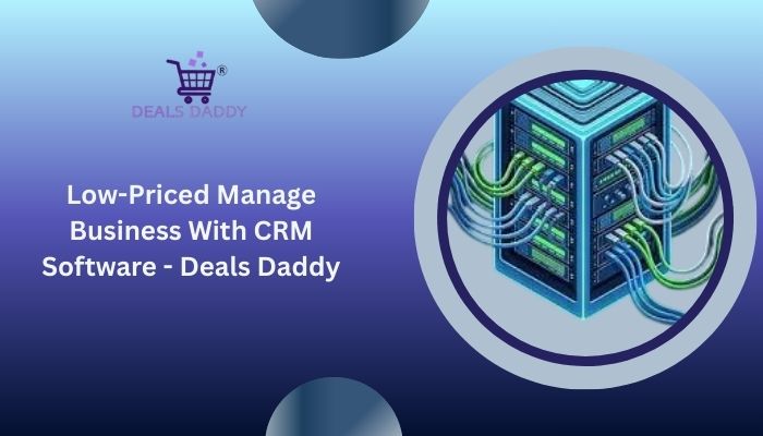 Low-Priced Manage Business With CRM Software - Deals Daddy