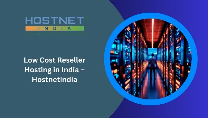 Low Cost Reseller Hosting in India – Hostnetindia