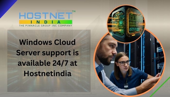 Windows Cloud Server support is available 24/7 at Hostnetindia