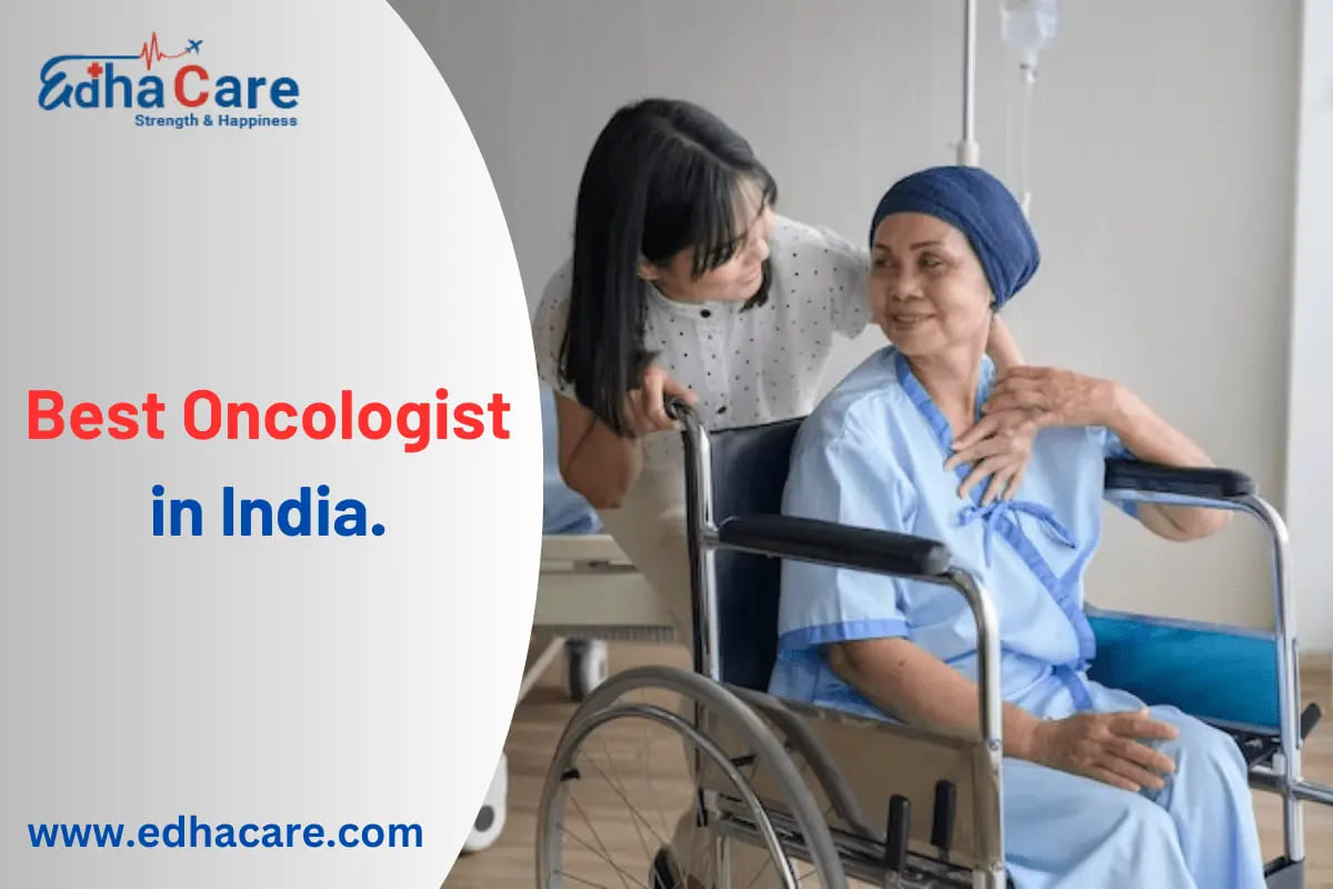 Best Oncologist in India for Advanced Cancer Treatment