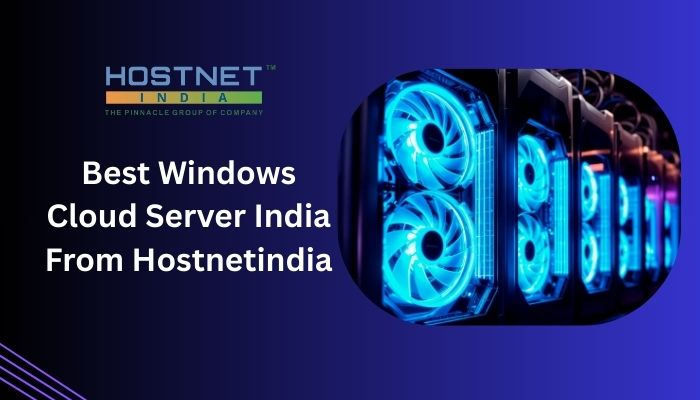 Best Windows Cloud Server India From Hostnetindia